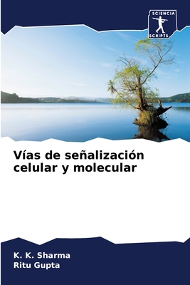 V?as de sealizaci?n celular y molecular - Sharma, K K, and Gupta, Ritu