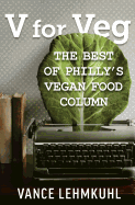 V for Veg: The Best of Philly's Vegan Food Column