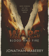 V Wars: Blood and Fire: New Stories of the Vampire Wars