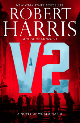 V2: A Novel of World War II - Harris, Robert D