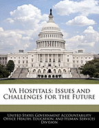 Va Hospitals: Issues and Challenges for the Future