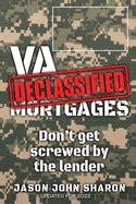 Va Mortgages Declassified: Don't Get Screwed by the Lenders