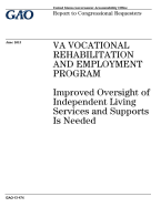 Va Vocational Rehabilitation and Employment Program: Improved Oversight of Independent Living Services and Supports Is Needed