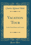 Vacation Tour: In the United States and Canada (Classic Reprint)