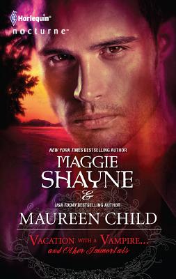 Vacation with a Vampire...and Other Immortals: An Anthology - Shayne, Maggie, and Child, Maureen