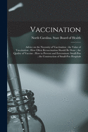 Vaccination: Advice on the Necessity of Vaccination; the Value of Vaccination; How Often Revaccination Should Be Done; the Quality of Vaccine; How to Prevent and Exterminate Small-pox; the Construction of Small-pox Hospitals