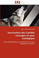 Vaccination Des Canides Sauvages En Parc Zoologique