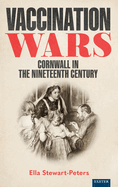 Vaccination Wars: Cornwall in the Nineteenth Century