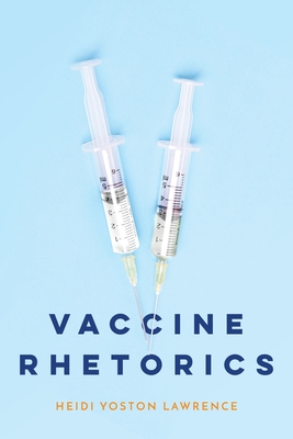 Vaccine Rhetorics - Lawrence, Heidi Yoston