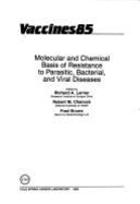 Vaccines 85: Molecular and Chemical Basis of Resistance to Parasitic, Bacterial, and Viral Diseases
