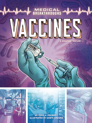 Vaccines: A Graphic History - Polinsky, Paige V