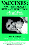 Vaccines: Are They Really Safe and Effective?: A Parent's Guide to Childhood Shots