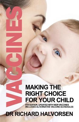 Vaccines: Making the Right Choice for Your Child - Halvorsen, Richard