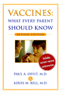Vaccines: What Every Parent Should Know - Offit, Paul A, Dr., MD, and Bell, Louis M