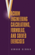 Vacuum Engineering Calculations, Formulas, and Solved Exercises