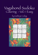 Vagabond Sudoku Coloring Vol.1 Easy: Hours of Fun for Adults and Smart Kids!