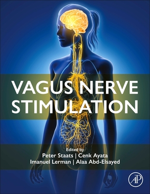 Vagus Nerve Stimulation - Staats, Peter (Editor), and Ayata, Cenk (Editor), and Lerman, Imanuel (Editor)