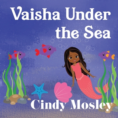 Vaisha Under the Sea - Mosley, Cindy