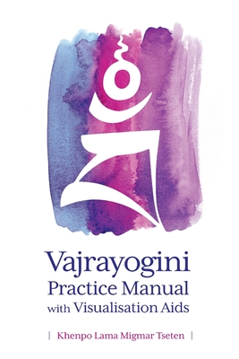 Vajrayogini Practice Manual with Visualization Aids - Tseten, Khenpo Lama Migmar
