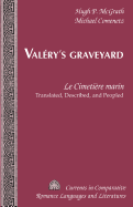 Valry's Graveyard: Le Cimetire marin - Translated, Described, and Peopled