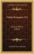 Valda Romaner V4: Amalia Hillner (1904)