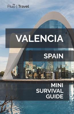 Valencia Mini Survival Guide - Hayes, Jan