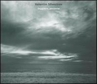 Valentin Silvestrov: Leggiero, pesante - Anja Lechner (cello); Maacha Deubner (soprano); Rosamunde Quartett; Silke Avenhaus (piano); Simon Fordham (violin);...