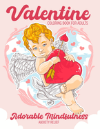 Valentine coloring book for adults: Adorable Mindfulness Anxiety relief