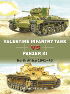 Valentine Infantry Tank Vs Panzer III: North Africa 1941-43
