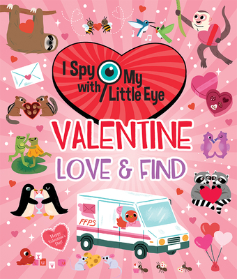 Valentine Love & Find (I Spy with My Little Eye) - Crowe, Rubie, and Cottage Door Press (Editor)