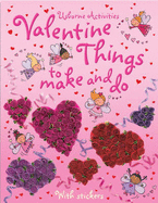 Valentine Things to Make and Do - Gilpin, Rebecca