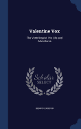 Valentine Vox: The Ventriloquist. His Life and Adventures