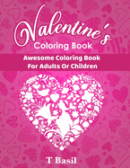 Valentine's Coloring Book: Awesome Coloring Book For Adults Or Children