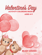Valentine's Day Activity Coloring Book: Ages 4-9