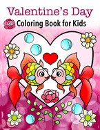 Valentine's Day - Coloring Book for Kids: A Cute Coloring Book for Boys and Girls. Age 4-8