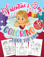 Valentine's Day Coloring Book for Kids: A Very Cute Valentines Day Cupid, Hearts, Animals Coloring Activity Books and Mazes Puzzles for Kids, Boys, Girls With 50 Unique and Beautiful Designs