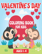 Valentine's Day Coloring Book for Kids Ages 1-4: Loveable Cute Valentine Coloring Book For Preschool And Toddlers .