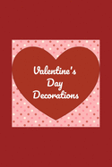 valentine's day decorations: Blank Lined Journals With Inspirational Unique Touch - Diary - valentine's day decorations outdoors - valentine's day decorations for kids - valentine's day decorations - valentine's day deco - Lined 110 Pages - 6 x 9 Inch