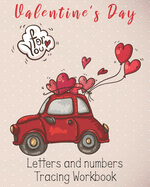 Valentine's Day Letters and numbers Tracing workbook: A Fun Valentine's Day 102 pages, Preschool Tracing Workbook, Alphabet and numbers Handwriting Practice workbook for kids, letters and Number Tracing Book for Preschoolers and Kids