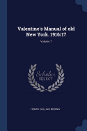 Valentine's Manual of Old New York. 1916/17; Volume 7