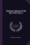 Valentine's Manual of Old New York, Issue 2