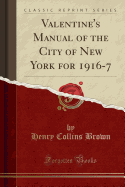 Valentine's Manual of the City of New York for 1916-7 (Classic Reprint)