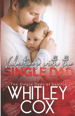 Valentine's with the Single Dad - Cox, Whitley