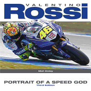 Valentino Rossi: Portrait of a Speed God - Third Edition - Oxley, Mat