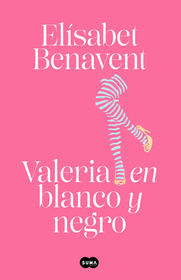 Valeria En Blanco y Negro / Valeria in Black and White - Benavent, Elisabet