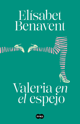 Valeria En El Espejo / Valeria in the Mirror - Benavent, Elisabet