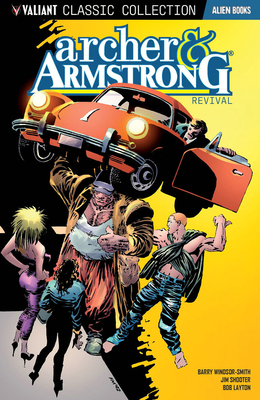 Valiant Classic Collection: Archer and Armstrong Revival - Windsor-Smith, Barry, and Shooter, Jim, and Layton, Bob