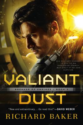 Valiant Dust: Breaker of Empires, Book 1 - Baker, Richard