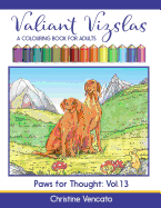 Valiant Vizslas: A Colouring Book for Adults