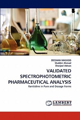 Validated Spectrophotometric Pharmaceutical Analysis - Masood, Zeeshan, and Ahmed, Shabbir, and Adnan, Sherjeel